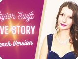 Taylor Swift - Love Story en français (cover)